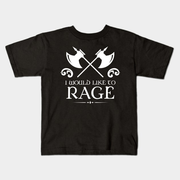 I would Like to Rage Barbarian TRPG Tabletop RPG Gaming Addict Kids T-Shirt by dungeonarmory